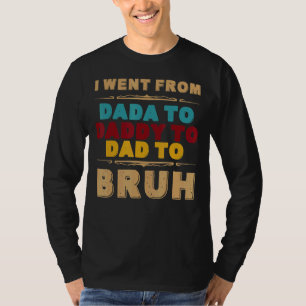 Camiseta Fui De Dadá A Papi A Papá A Bruh Retro Fat
