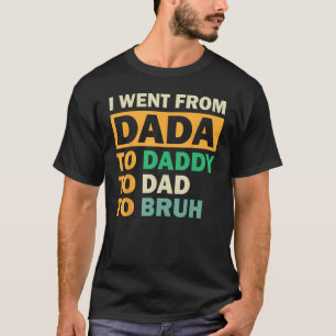 Camiseta Fui De Dadá A Papi A Papá A Padres Brutos D