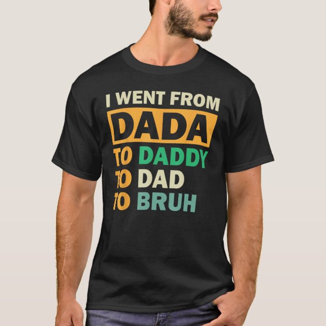 Camiseta Fui De Dadá A Papi A Papá A Padres Brutos D (Anverso)