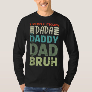 Camiseta Fui De Dadá A Papi A Papá A Padres Brutos D