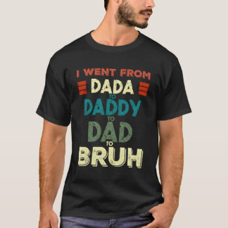 Camiseta Fui De Dadá A Papi A Papá A Padres Brutos D
