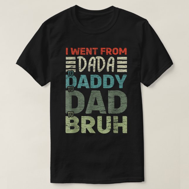 Camiseta Fui De Dadá A Papi A Papá A Padres Brutos D (Diseño del anverso)