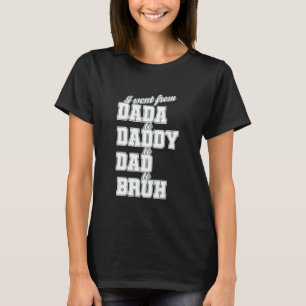 Camiseta Fui De Dadá A Papi A Papá A Padres Brutos D