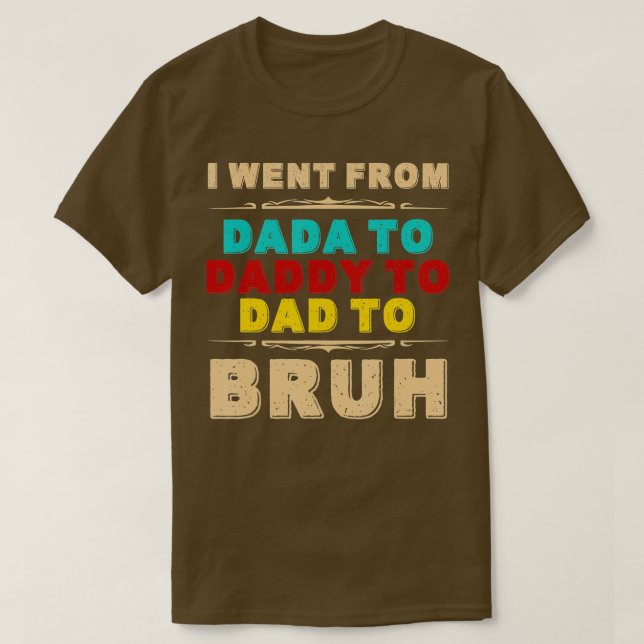 Camiseta Fui de Dadá o papá o papá o padre gracioso (Diseño del anverso)