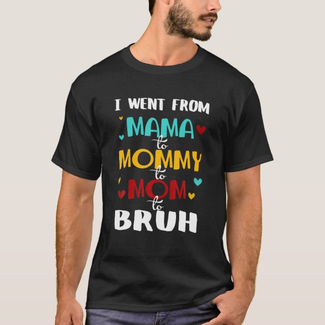 Camiseta Fui De Mamá A Mamá A Mamá A Bruh Graciosamente. (Anverso)