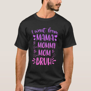 Camiseta Fui De Mamá A Mamá A Mamá A Bruh Madre G