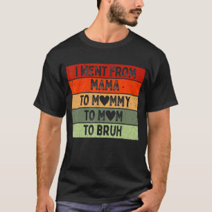 Camiseta Fui De Mamá A Mamá A Mamá A Bruh Mamá Vi