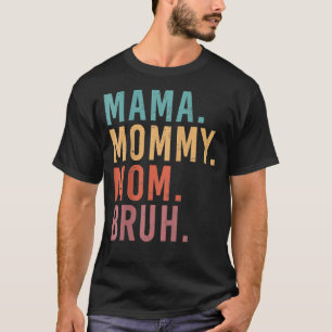 Camiseta Fui de mamá mamá mamá Bruh Día de la Madre Chris