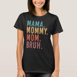 Camiseta Fui de mamá mamá mamá Bruh el divertido día de la 