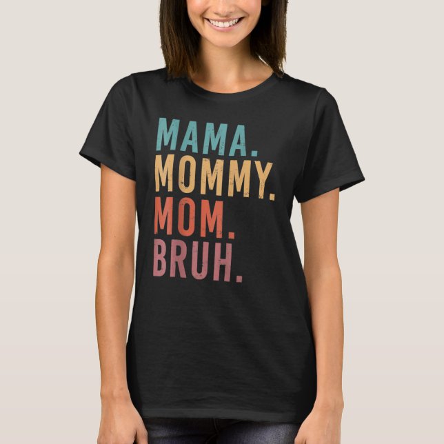 Camiseta Fui de mamá mamá mamá Bruh el divertido día de la  (Anverso)