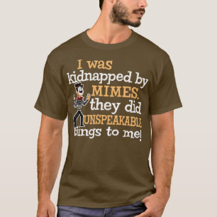 Camiseta Fui secuestrado por Mimes.