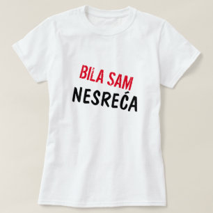 Camiseta Fui un accidente en bosnio, Bila sam nesreća