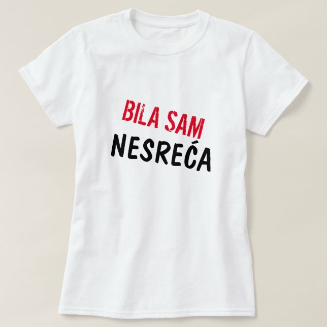 Camiseta Fui un accidente en bosnio, Bila sam nesreća (Diseño del anverso)