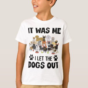 Camiseta Fui Yo Dejé Que Los Perros Salieran Del Divertido 