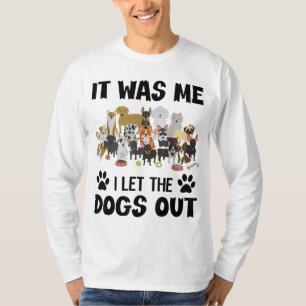 Camiseta Fui Yo Dejé Que Los Perros Salieran Del Divertido