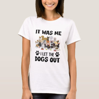 Camiseta Fui Yo Dejé Que Los Perros Salieran Del Divertido 