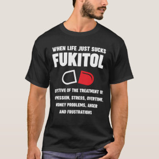 Camiseta Fukitol bueno para el estrés, las horas extra, la 