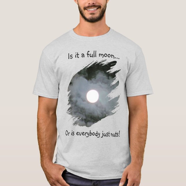 Camiseta Full Moon Is Everybody Nuts Funny Light (Anverso)