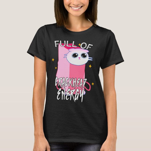 Camiseta Full of crackhead energy meme Silly Funny Cat (Anverso)