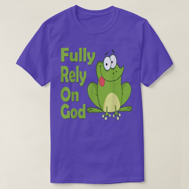 Camiseta Fully Rely on God FROG Christian Product  (Diseño del anverso)