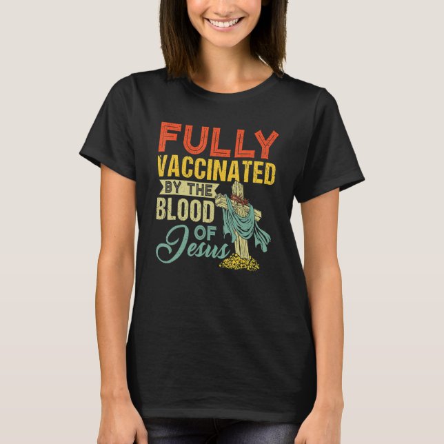 Camiseta Fully Vaccinated By The Blood Of Jesus  Christian (Anverso)