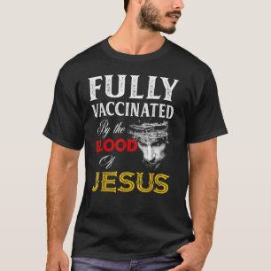 Camiseta Fully Vaccinated By The Blood Of Jesus Christian 4