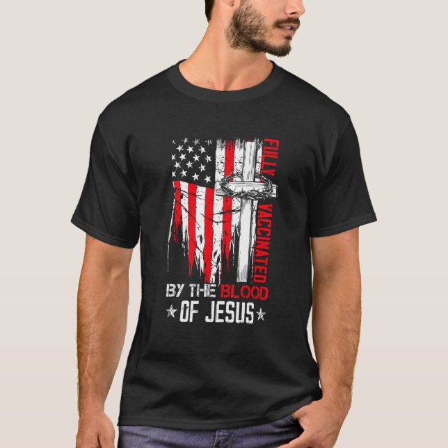 Camiseta Fully Vaccinated By The Blood Of Jesus Christian U (Anverso)