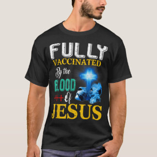 Camiseta Fully Vaccinated By The Blood Of Jesus Shining Cro
