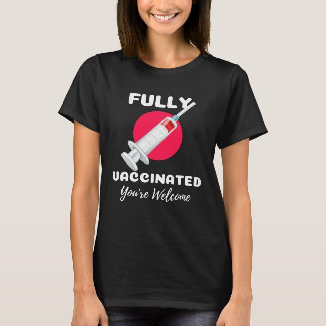 Camiseta Fully Vaccinated You re Welcome Pro Vaccination Vi (Anverso)