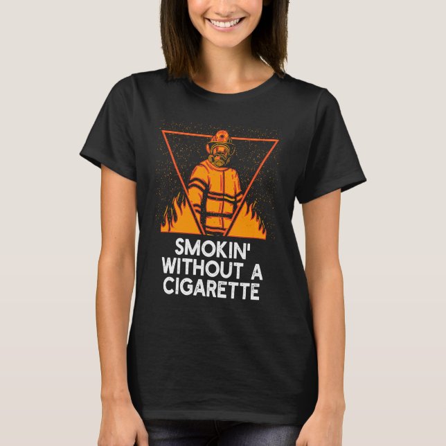 Camiseta Fumando sin cigarrillo Humor de bombero Bombero (Anverso)