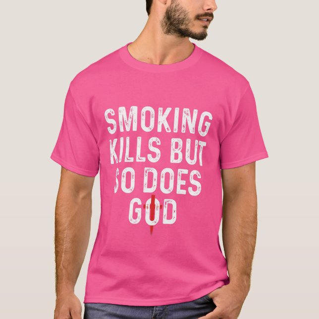 Camiseta Fumar mata pero también lo hace Dios (Anverso)