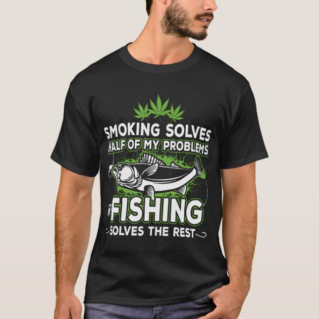 Camiseta Fumar Resuelve La Mayoría De Mis Problemas Pescar  (Anverso)