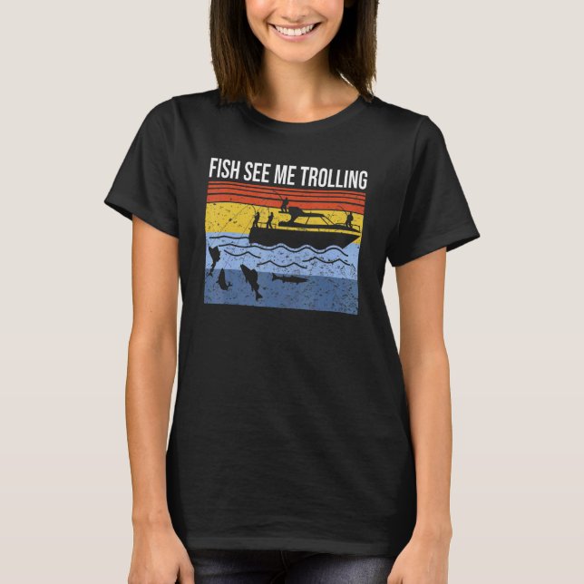 Camiseta Fun boat fishing trolling fish see me trolling spi (Anverso)
