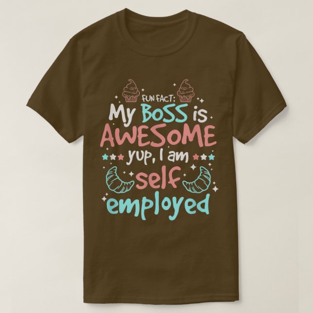 Camiseta Fun Fact My Boss Is Awesome Im Self Employed Pastr (Diseño del anverso)
