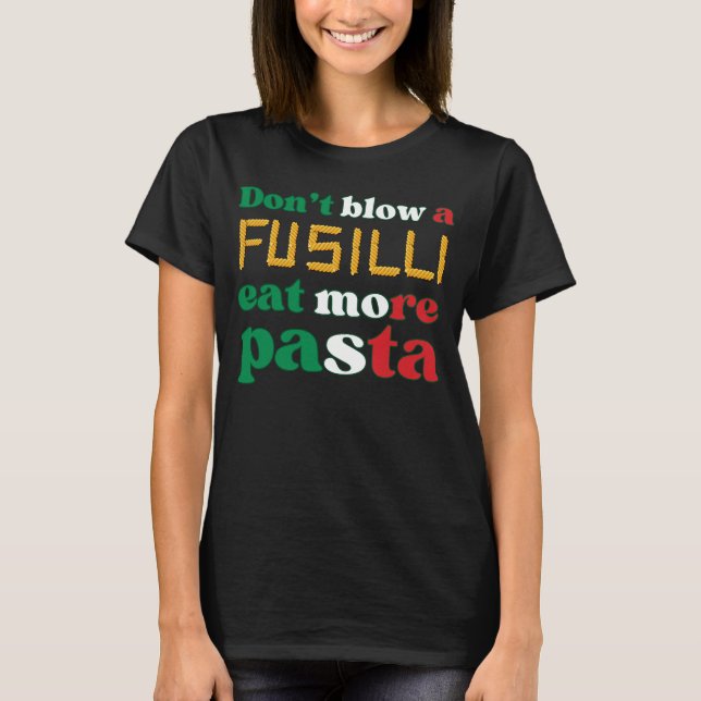 Camiseta Fun Fusilli Pasta NO BLOQUEA A FUSILLI Italia (Anverso)