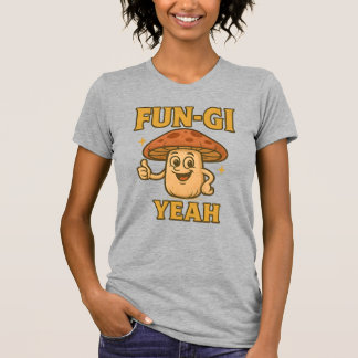 Camiseta FUN-GI YEAH T-Shirt | Funny Mushroom Pun Shirt