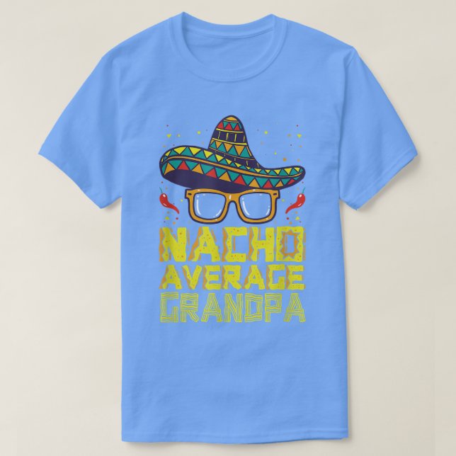 Camiseta Fun Hilarious Humor Funny Saying Nacho Average Gra (Diseño del anverso)