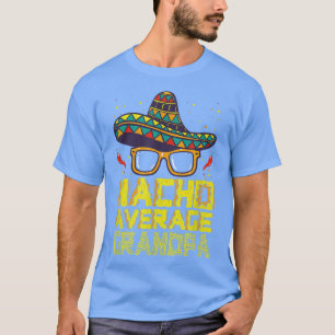 Camiseta Fun Hilarious Humor Funny Saying Nacho Average Gra