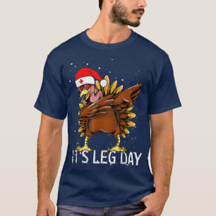 Camiseta Fun Leg Day Thanksgiving Gifts Holiday Nursing cos