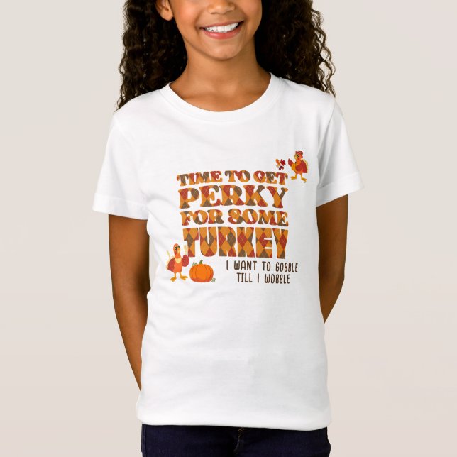 Camiseta Fun PERKY PARA ALGUNOS TURQUÍES Feliz Acción de Gr (Anverso)