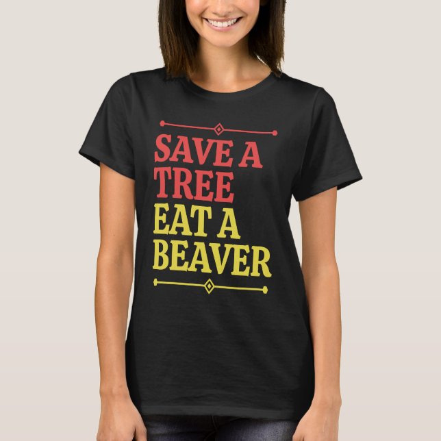 Camiseta Fun  Save a tree eat a beaver  1 (Anverso)