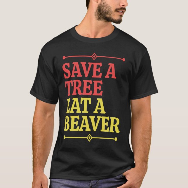 Camiseta Fun  Save a tree eat a beaver  1 (Anverso)