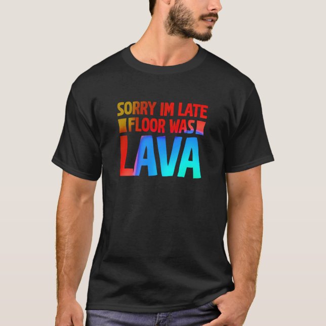 Camiseta Fun Sorry I'm late Floor was Lave (Anverso)