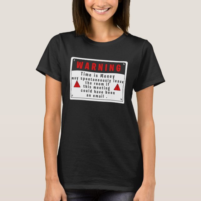 Camiseta Fun Tech Warning Sign Meeting could be an email  1 (Anverso)