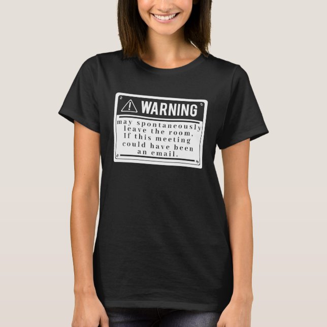 Camiseta Fun Tech Warning Sign Meeting could be an email  1 (Anverso)