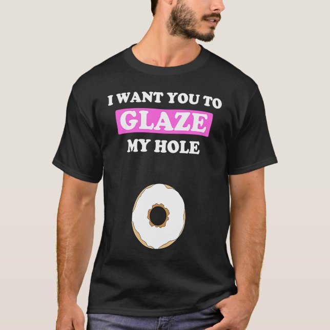 Camiseta Fun Valentine's Day  for Him Naughty Glaze My Hole (Anverso)