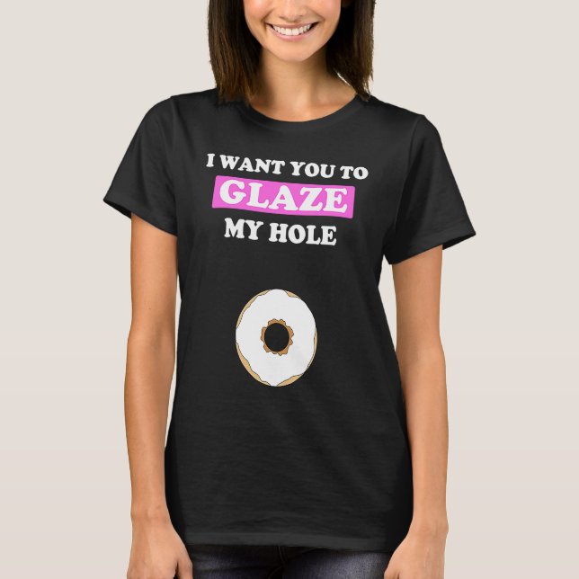 Camiseta Fun Valentine's Day  for Him Naughty Glaze My Hole (Anverso)