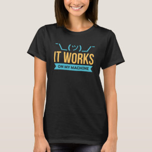 Camiseta Funciona con mi programación y codificación de máq