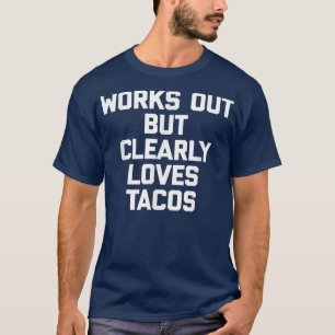 Camiseta Funciona Pero Ama Claramente A TacosFunny Workout