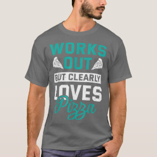 Camiseta Funciona Pero Claramente Ama A Pizza Funny Gym Wor